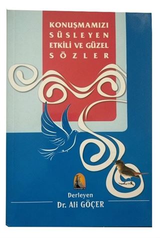 Konuşmamızı Süsleyen Etkili ve Güzel Sözler
