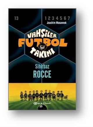 Vahşiler Futbol Takımı 12: Sihirbaz Rocce