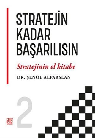 Stratejin Kadar Başarılısın 'Stratejinin El Kitabı' 2