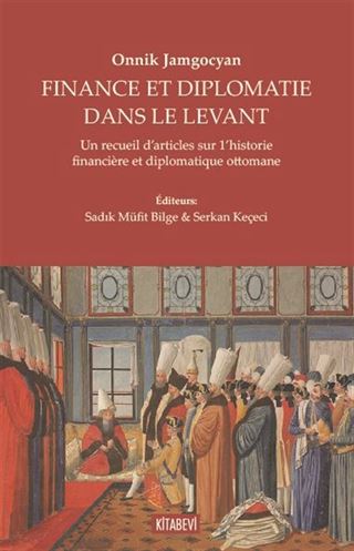 Finance Et Diplomatie Dans Le Levant