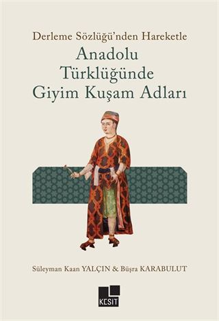 Anadolu Türklüğünde Giyim Kuşam Adları