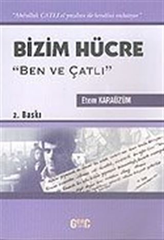 Bizim Hücre 'Ben ve Çatlı'