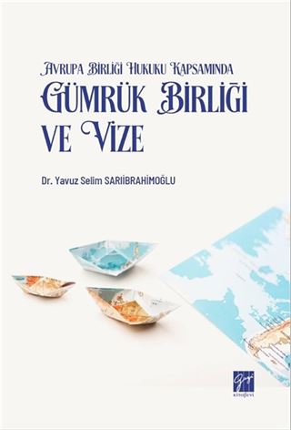 Avrupa Birliği Hukuku Kapsamında Gümrük Birliği Ve Vize