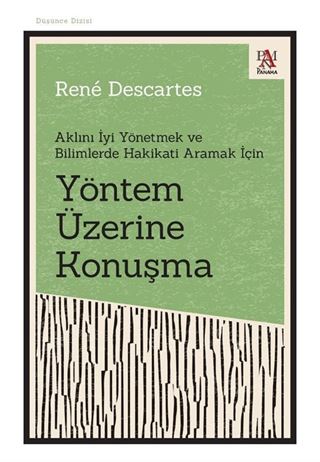 Yöntem Üzerine Konuşma Aklını İyi Yönetmek ve Bilimlerde Hakikati Aramak İçin