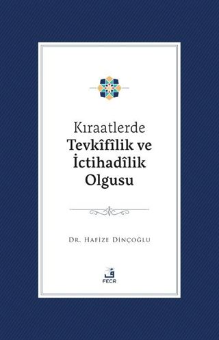 Kıraatlerde Tevkîfîlik ve İctihadîlik Olgusu