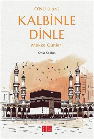 O'nu (s.a.v.) Kalbinle Dinle