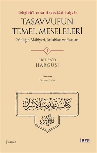 Tehẕîbü'l-esrar fî ṭabaḳāti'l-aḫyar: Tasavvufun Temel Meseleleri Sûfîliğin Mahiyeti, Istılahları ve Esasları (4 Cilt)