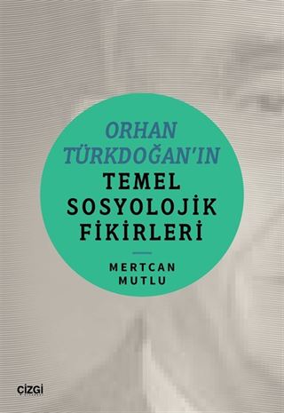 Orhan Türkdoğan'in Temel Sosyolojik Fikirleri