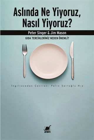 Aslında Ne Yiyoruz, Nasıl Yiyoruz?