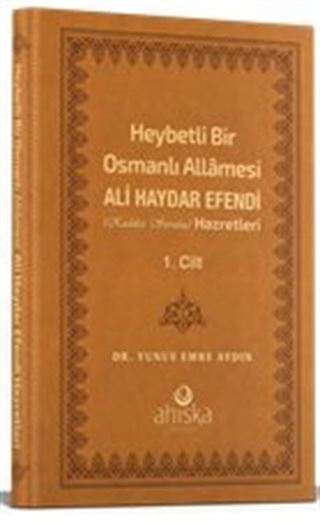 Heybetli Bir Osmanlı Allamesi Ali Haydar Efendi Hz. 1. Cilt - (Deri Cilt)