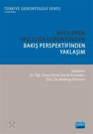 Afetlerde Yaşlılığa Gerontolojik Bakış Perspektifinden Yaklaşım