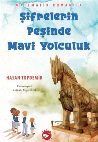 Şifrelerin Peşinde Mavi Yolculuk / Matematik Romanı 3