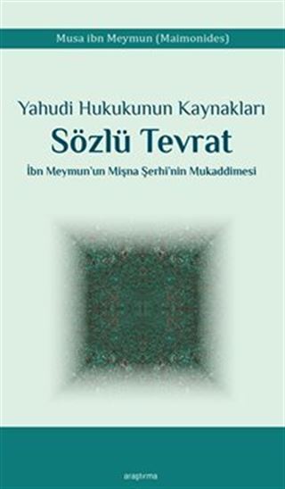 Yahudi Hukukunun Kaynakları Sözlü Tevrat İbn Meymun'un Mişna Şerhi'nin Mukaddimesi