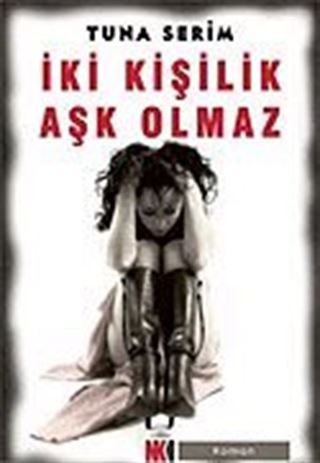 İki Kişilik Aşk Olmaz