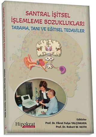 Santral İşitsel İşlemleme Bozuklukları Tarama, Tanı ve Eğitsel Tedaviler