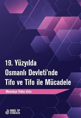 19. Yüzyılda Osmanlı Devletinde Tifo ve Tifo ile Mücadele