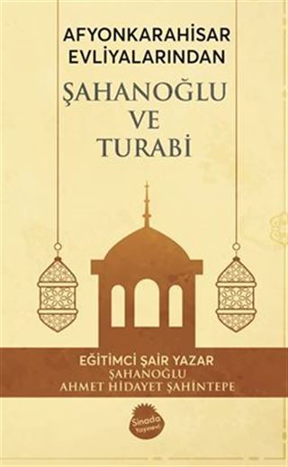 Afyonkarahisar Evliyalarindan Şahanoğlu Ve Turabi