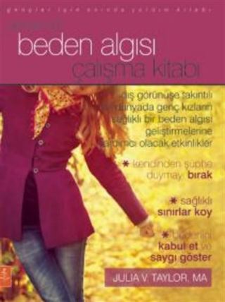 Gençler İçin Beden Algısı Çalışma Kitabı / The Body Image Workbook for Teens Activities