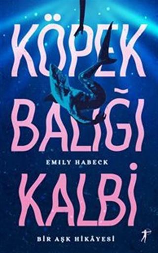 Köpek Balığı Kalbi / Bir Aşk Hikayesi