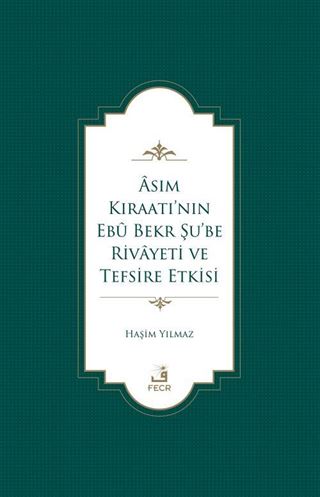 Âsım Kıraatı'nın Ebû Bekr Şu'be Rivayeti ve Tefsire Etkisi