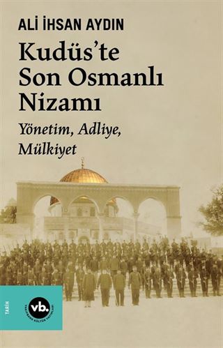 Kudüs'te Son Osmanlı Nizamı