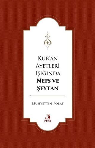 Kur'an Ayetleri Işığında Nefs ve Şeytan