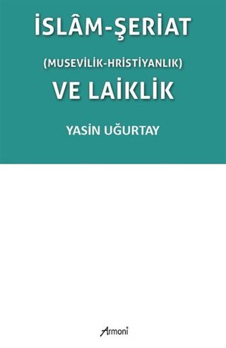 İslam-Şeriat (Musevilik - Hristiyanlık) ve Laiklik