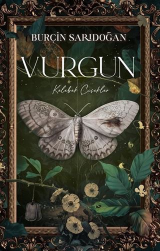 Vurgun 1 / Kelebek Çiçekler (Ciltli)