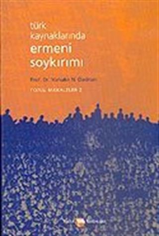 Türk Kaynaklarında Ermeni Soykırımı Toplu Makaleler Kitabı 2