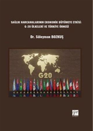Sağlık Harcamalarının Ekonomik Büyümeye Etkisi: G-20 Ülkeleri