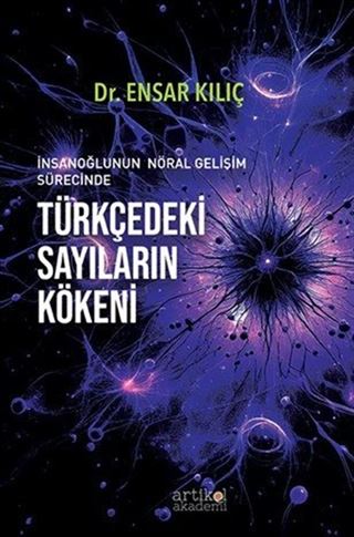 İnsanoğlunun Nöral Gelişim Sürecinde Türkçedeki Sayıların Kökeni