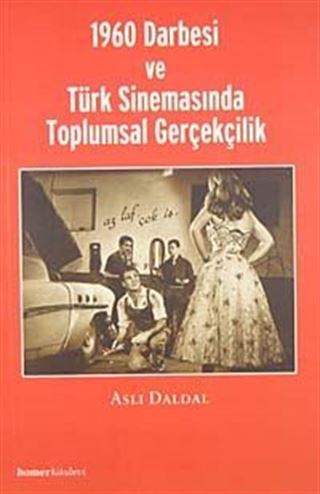 1960 Darbesi ve Türk Sinemasında Toplumsal Gerçekçilik