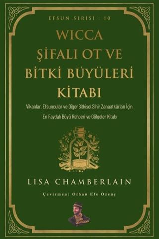 Wicca Şifalı Ot ve Bitki Büyüleri Kitabı