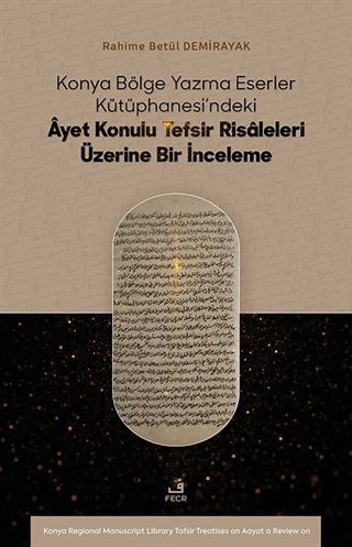 Konya Bölge Yazma Eserler Kütüphanesi'ndeki Âyet Konulu Tefsir Risaleleri Üzerine Bir İnceleme