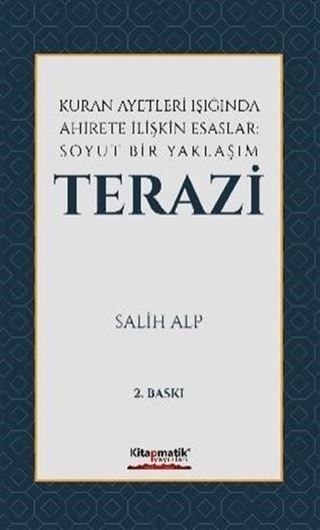 Kur'an Ayetleri Işığında Ahirete İlişkin Esaslar: Soyut Bir Yaklaşım Terazi