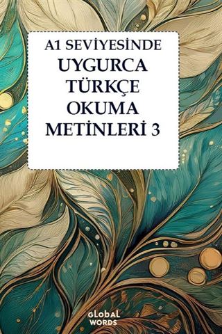 A1 Seviyesinde Uygurca-Türkçe Okuma Metinleri 3