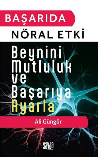 Başarıda Nöral Etki Beynini Mutluluk ve Başarıya Ayarla