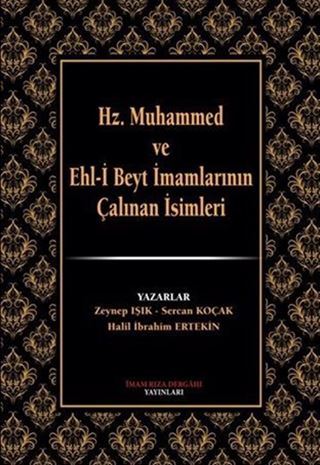 Hz. Muhammed ve Eh-i Beyt İmamlarının Çalınan İsimleri