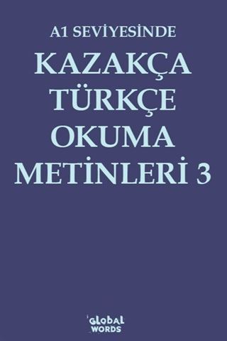 A1 Seviyesinde Kazakça-Türkçe Okuma Metinleri 3