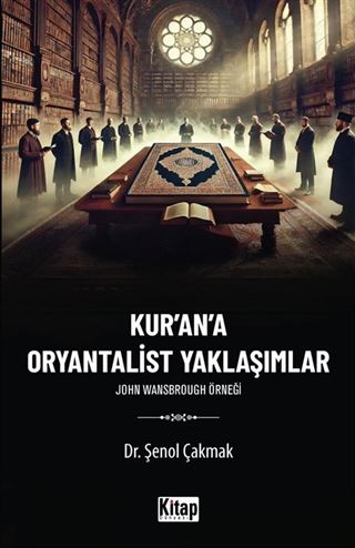 Kur'an'a Oryantalist Yaklaşımlar John Wansbrough Örneği