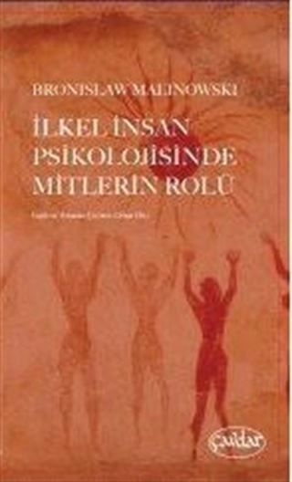 İlkel İnsan Psikolojisinde Mitlerin Rolü