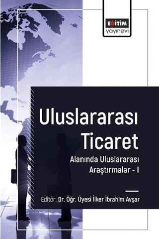 Uluslararası Ticaret Alanında Uluslararası Araştırmalar I