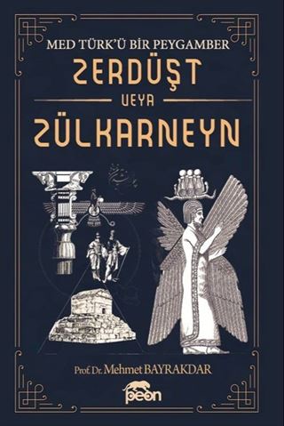Med Türk'ü Bir Peygamber Zerdüşt veya Zülkarneyn