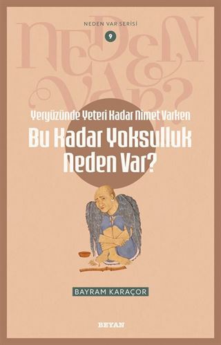 Yeryüzünde Yeterince Nimet Varken Bu Kadar Yoksulluk Neden Var? / Neden Var Serisi 9