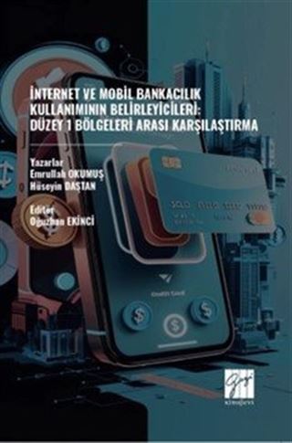 İnternet Ve Mobil Bankacılık Kullanımının Belirleyicileri: Düzey 1