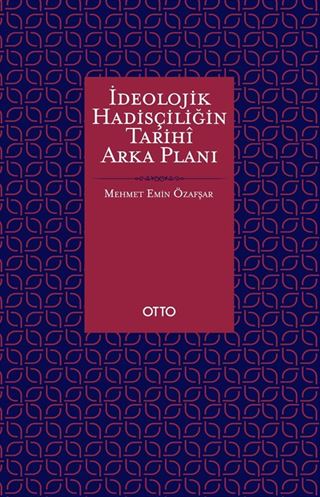 İdeolojik Hadisçiliğin Tarihi Arka Planı