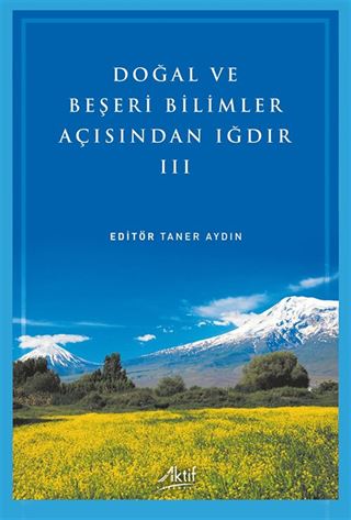 Doğal ve Beşeri Bilimler Açısından Iğdır III