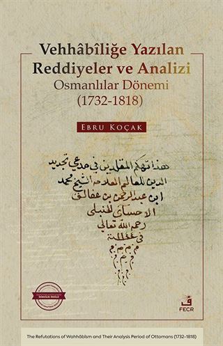 Vehhabîliğe Yazılan Reddiyeler ve Analizi Osmanlılar Dönemi (1732-1818)