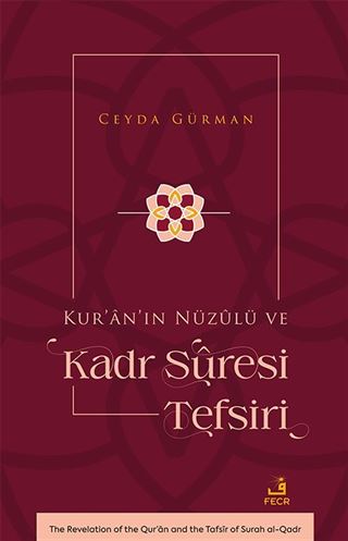 Kur'an'ın Nüzûlü ve Kadr Sûresi Tefsiri