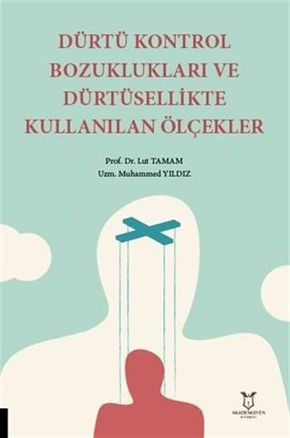 Dürtü Kontrol Bozuklukları ve Dürtüsellikte Kullanılan Ölçekler